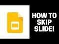 How to Skip a Slide in Google Slides
