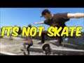 its not skate 4