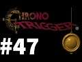 Let's Play Chrono Trigger Part #047 Ozzie's Tunnel