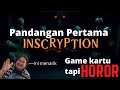 PANDANGAN PERTAMA GAME - INSCRYPTION
