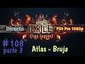 Path of Exile #108 (parte 3) Atlas - bruja (liga Legion) **PS4 Pro 1080p**
