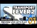 Preview Live Let's Play: Transport Fever 2 (01) [Deutsch]