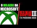 Red Dead Redemption 3 É O PRÓXIMO JOGO / Microsoft FAZ MILAGRE ACONTECER NOVAMENTE e mais !!