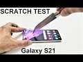 Samsung Galaxy S21 - SCRATCH TEST