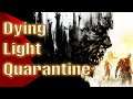 Should You Play Dying Light During Quarantine?