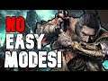STOP ASKING FOR EASY MODES IN HARD GAMES (Dark Souls, Bloodborne, Sekiro)!