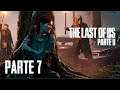 The Last of Us Part II - Parte 7 (DIFÍCIL) - Gameplay Walkthrough - Sin comentarios