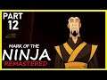 THE RETURN - Mark Of The Ninja: Remastered Gameplay | Part 12