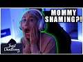 Why do people MOMMY SHAME?! - Just Chatting