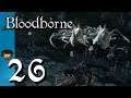 Within a Literal Nightmare - 26 - Dez Plays Bloodborne