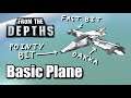Basic Plane Tutorial - From the Depths