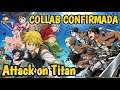 COLLAB CONFIRMADO! Attack on Titan Shingeki no Kyojin / The Seven Deadly Sins: Grand Cross