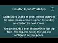 Couldn't Open WhatsApp WhatsApp is unable to open. To help issue, please contact support