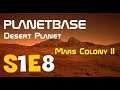 Let's Play Planetbase: Desert Planet [S1E8] Colonists Needed