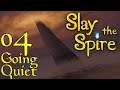Let's Play Slay the Spire - 04 - Going Quiet
