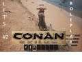 Let's Roleplay Conan Exiles Ep.2 1440p / 60fps