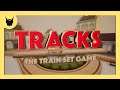 Let's Try Tracks: The Train Set Game - Building a nightmare in the world's most wholesome game