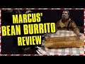 Marcus' Bean Burrito Review | 25 Days of Borderlands Day 15