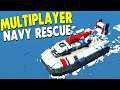 NEW UPDATE | Multiplayer Navy Search & Rescue | Stormworks Build & Rescue Gameplay
