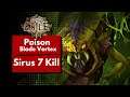 Path of Exile [3.12 Heist] Poison Blade Vortex Sirus 7, Safe and Easy Kill!!