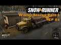 Snow Runner EP84 - Winter Stores Part 1