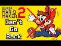 Super Mario Maker 2 but you can't go back
