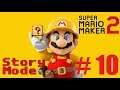 Super Mario Maker 2 Story Mode - Part 10