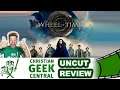 The Wheel Of Time Premiere (Eps 1-3) - CHRISTIAN GEEK CENTRAL UNCUT REVIEW