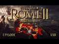 Total War Rome II: Afrique pacifiée et avancées à l'est, Ep. XXII Légendaire