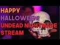 Undead Nightmare Halloween Stream!