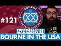 WE CONCEDED 8 GOALS IN A MATCH... | Part 121 | BOURNE IN THE USA FM21 | Football Manager 2021