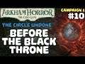 ARKHAM HORROR: TCG | Before the Black Throne | The Circle Undone - Campaign 1-10