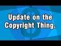 Channel Update after the Copyright Claims