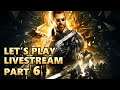 Deus Ex Mankind Divided Lets Play / Livestream Part 6
