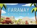 Пятые батины записки ▷ Faraway: Tropic Escape #1