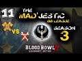 FR - Blood Bowl 2 vs SirMadness - Mad'jestic Saison 3 - Demie Finale 2