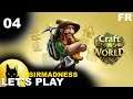 [FR] - CRAFT THE WORLD vs SirMadness - Ep 04 : Un Dragon !!🌄