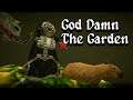 God Damn The Garden - Blind Playthrough