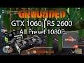Grounded  - GTX 1060 | R5 2600 | All Preset 1080P