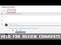 How to Find Held For Review Comments on YouTube! Hidden Comments on YouTube!