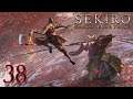 Let's Play Sekiro: Shadows Die Twice - Episode 38