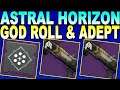 Astral Horizon GOD ROLL GUIDE & Adept Astral Horizon | Destiny 2