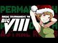 BlazBlue Cross Tag Battle 2.0 - BIG 8 Tournament 98 - PERMADEATH ASTRAL RULES XMAS EDITION
