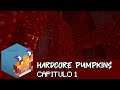 Hardcore Pumpkins || Serie de Minecraft Hardcore 1.16 || Capitulo 1