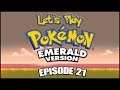Let's Play Pokémon Emerald - Episode 21: "A Tale of Two Lovers"