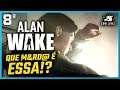 Luz Medonha - Alan Wake #8
