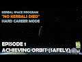 MAKING IT TO ORBIT | Hard KSP Career Mode | Episode 1 "No Kerbals Died" | Kerbal Space Program