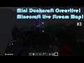 Mini Duckcraft Creavtive Live Stream Map! (Part 3)