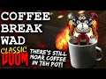 MOAR WAD COFFEE IN TEH POT! | Let's Play Doom (Coffee Break Episode 1 WAD)