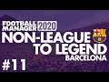 Non-League to Legend FM20 | BARCELONA | Part 11 | CLUB WORLD CUP | Football Manager 2020